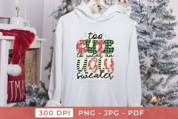Download Too Cute to Wear an Ugly Sweater PNG - Ugly sweater png Collection